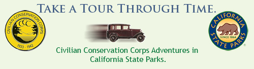 Take a Tour Through Time. Civilian Conservation Corps Adventures in California State Parks